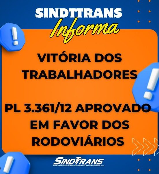 Aprovado o PL 3.361/2012: conquista histórica reforça a representatividade legítima dos trabalhadores do transporte rodoviário