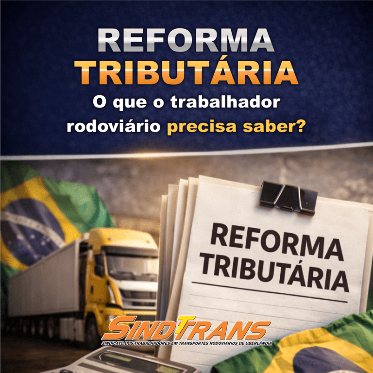 Reforma Tributária e Transporte Rodoviário: o que muda e como pode impactar os trabalhadores