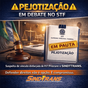 PGR defende pejotização no STF, mas SINDTTRANS reforça: vínculo de emprego deve ser analisado pela Justiça do Trabalho