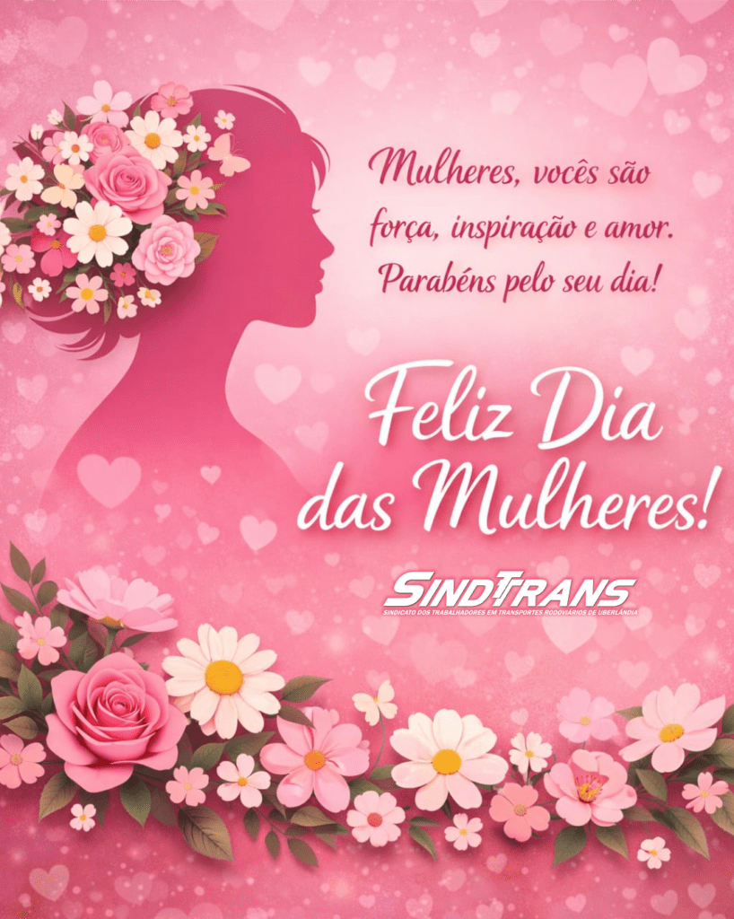 SINDTTRANS celebra o Dia Internacional das Mulheres e destaca a importância feminina na sociedade e no transporte