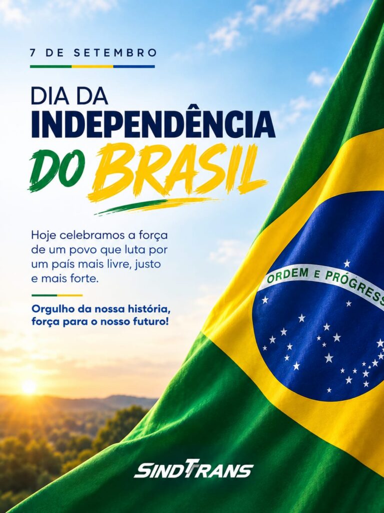 SINDTTRANS celebra a Independência do Brasil e reforça valores de união e cidadania